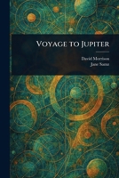 Voyage to Jupiter 1478221143 Book Cover