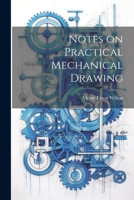 Notes on Practical Mechanical Drawing 1022081284 Book Cover