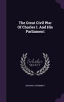 The Great Civil War of the Times of Charles I and Cromwell: With Thirty Highly-Finished Engravings 9354503187 Book Cover