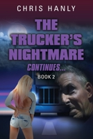 The Trucker's Nightmare Continues: Book 2 1647180376 Book Cover