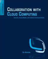 Collaboration with Cloud Computing: Security, Social Media, and Unified Communications 0124170404 Book Cover