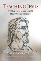 Teaching Jesus: What and How He Taught Us. How We Teach Him B0CFXB2FYD Book Cover