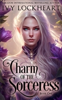 Charm of the Sorceress: Book One: A Light Fantasy Tale B0BVT3QXM1 Book Cover