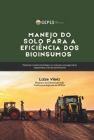 MANEJO DO SOLO PARA A EFICIÊNCIA DOS BIOINSUMOS: Integração entre saúde edáfica e tecnologias biológicas para máxima resposta agronômica (Portuguese Edition) 6501556864 Book Cover