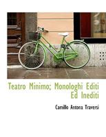 Teatro Minimo; Monologhi Editi Ed Inediti 1116212374 Book Cover