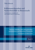 Kollisionsrechtseinheit und Sachrechtsvielfalt im Binnenmarkt (Berliner Schriften Zum Internationalen, Auslaendischen Und D) 3631814054 Book Cover