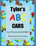 Tyler's ABC Cars: Have Fun Racing and Learning the 26 Letters of the Alphabet 1520597029 Book Cover