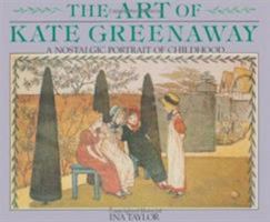 The Art of Kate Greenaway: A Nostalgic Portrait of Childhood 0882898671 Book Cover