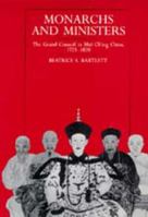 Monarchs and Ministers: The Grand Council in Mid-Ch'ing China, 1723-1820 0520086457 Book Cover