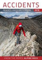 Accidents in North American Climbing 2018: Number 3; Issue 71 0999855611 Book Cover