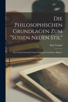 Die Philosophischen Grundlagen Zum S�ssen Neuen Stil: Des Guido Guinicelli, Guido Cavalcanti Und Dante Aligheri. 1018475168 Book Cover