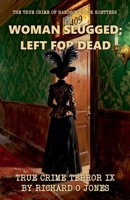 Woman Slugged; Left for Dead: The True Crime of Handsome Jack Koetters (Two-Dollar Terrors) B0GJWX2FF8 Book Cover