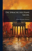 Die Sprache des Hans Sachs. (German Edition) 1024907287 Book Cover