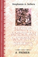 Native American Women's Studies: A Primer 082049710X Book Cover