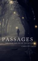 Passages: Through the Eye of the Needle 1600478158 Book Cover