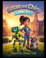 Susan and Chirp Clankers!! B0HDTDK3TD Book Cover