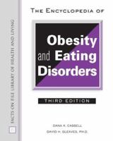 Encyclopedia of Obesity And Eating Disorders (Facts on File Library of Health and Living) 0816040427 Book Cover