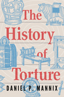 The History of Torture B0F4RZ39RC Book Cover