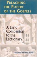 Preaching the Poetry of the Gospels: A Lyric Companion to the Lectionary 0814628915 Book Cover