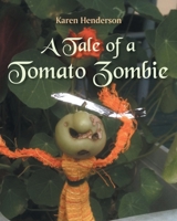 A Tale of a Tomato Zombie 1636301134 Book Cover