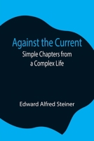 Against the current;: Simple chapters from a complex life, 9354846017 Book Cover