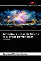Antoninus - Joseph Reicha is a great polyphonist: Monograph 6203203238 Book Cover