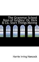 The Grammar School Boys of Gridley 1516873904 Book Cover