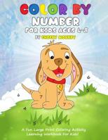 Color By Number For Kids Ages 4-8: A Fun Large Print Coloring Activity Learning Workbook For Kids! 1796288047 Book Cover