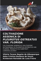 Coltivazione Assenica Di Pleurotus Ostreatus Var. Florida (Italian Edition) 6208112516 Book Cover