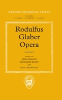 Rodulfus Glaber Opera (Oxford Medieval Texts) 0198222416 Book Cover