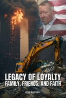 Legacy of Loyalty Family, Friends, and Faith B0GGMH71BJ Book Cover