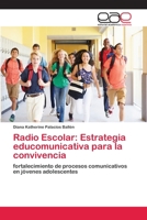 Radio Escolar: Estrategia educomunicativa para la convivencia: fortalecimiento de procesos comunicativos en jóvenes adolescentes 6202159200 Book Cover