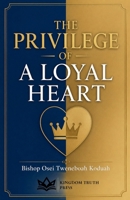 The Privilege of a Loyal Heart B0H78TF1QM Book Cover