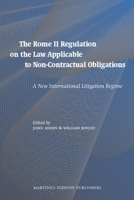 The Rome II Regulation on the Law Applicable to Non-Contractual Obligations: A New International Litigation Regime 9004171932 Book Cover