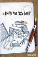 The Freelancer's Bible: Making a Living as a Freelance Writer Online 1534959238 Book Cover