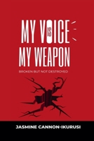 My Voice Is My Weapon B0FL7PZLPX Book Cover