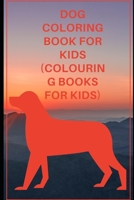 Dog Coloring Book For Kids B09T3WHZ5R Book Cover