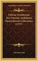 Deliciae Eruditorum Seu Veterum Anekdoton Opusculorum Collectanea (1737) 1165925222 Book Cover