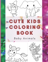 Cute Kids Coloring Book: Simple Coloring Pages For Kids B08WJZCX5P Book Cover