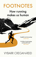 Footnotes: What Running Can Tell Us About the Way We Live Now 0091960207 Book Cover