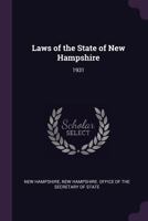 Laws of the State of New Hampshire: 1931 1379057051 Book Cover