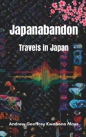 Japanabandon: Travels in Japan 0645432644 Book Cover
