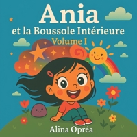 Ania et la Boussole Intérieure: Un voyage là où les cartes ne vont pas (French Edition) B0FKZ129SM Book Cover