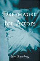 Dreamwork for Actors (Theatre Arts Book) 0878301666 Book Cover