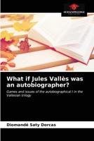 What if Jules Vallès was an autobiographer? 6203673129 Book Cover