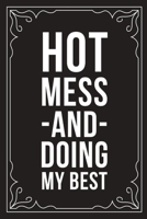 Hotmess and Doing My Best: Sarcastic blank lined journal, Funny 6X9 gift notebook for Mom, Best Friend, Coworkers. (great alternative to a card) 1712067486 Book Cover