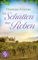Im Schatten der Reben: Das Geheimnis von Chateau Limeray (German Edition) 3987787031 Book Cover