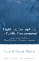 Fighting Corruption in Public Procurement: A Comparative Analysis of Disqualification or Debarment Measures 1849460205 Book Cover