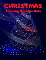 Christmas Coloring Book For Kids: Fun Children's Christmas Gift or Present for Toddlers & Kids - 100 Beautiful Pages to Color with Santa Claus, Reinde B08N3X66DT Book Cover