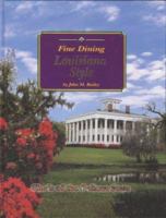 Fine Dining Louisiana Style: Chefs of the Pelican State; 200th Anniversary of the Louisiana Purchase 1803-2003 0942249240 Book Cover